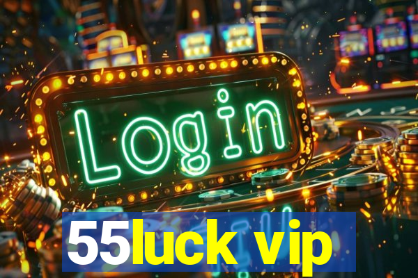 55luck vip